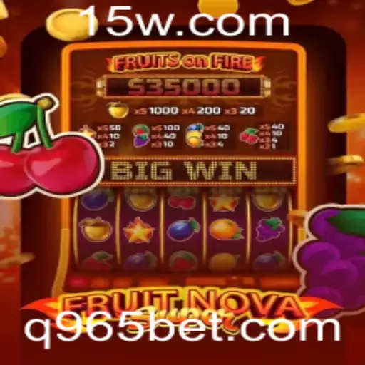 Descubra o Mundo Emocionante de FruitNovaSuper no 965bet
