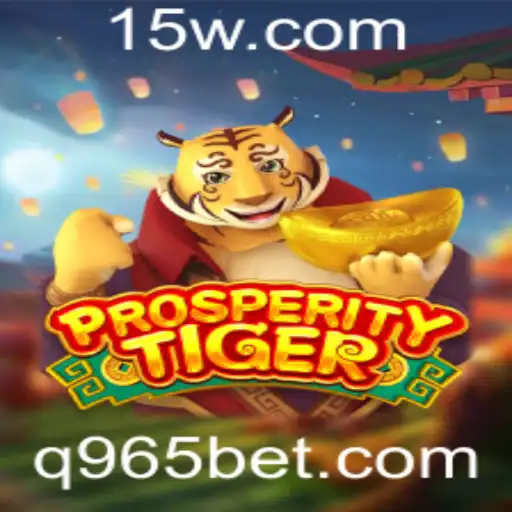Descubra o Mundo de ProsperityTiger com 965bet